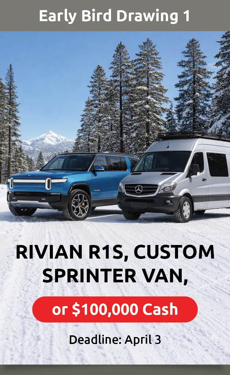 Early Bird 1 Prize: A Custom Sprinter Van, Rivian R1S, or $100K! Enter by February 21